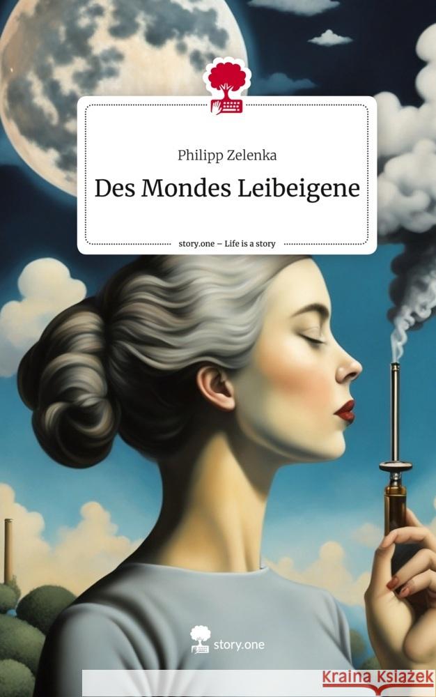 Des Mondes Leibeigene. Life is a Story - story.one Zelenka, Philipp 9783711547415 story.one publishing
