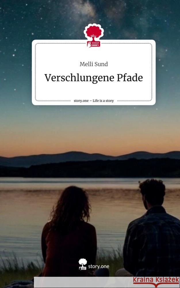 Verschlungene Pfade. Life is a Story - story.one Sund, Melli 9783711547873