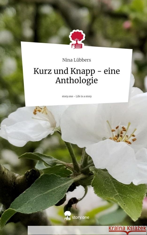 Kurz und Knapp - eine Anthologie. Life is a Story - story.one Lübbers, Nina 9783711548016