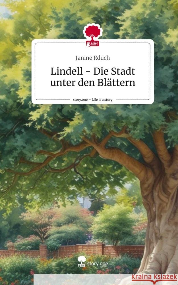 Lindell - Die Stadt unter den Blättern. Life is a Story - story.one Rduch, Janine 9783711548023