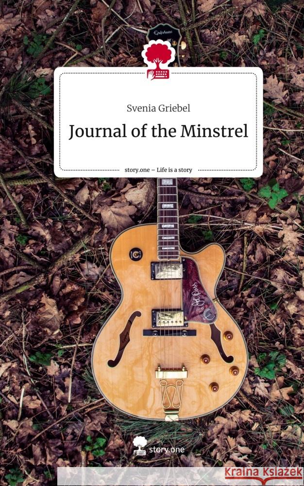 Journal of the Minstrel. Life is a Story - story.one Griebel, Svenia 9783711548245