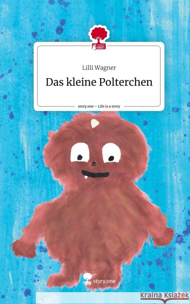 Das kleine Polterchen. Life is a Story - story.one Wagner, Lilli 9783711548658