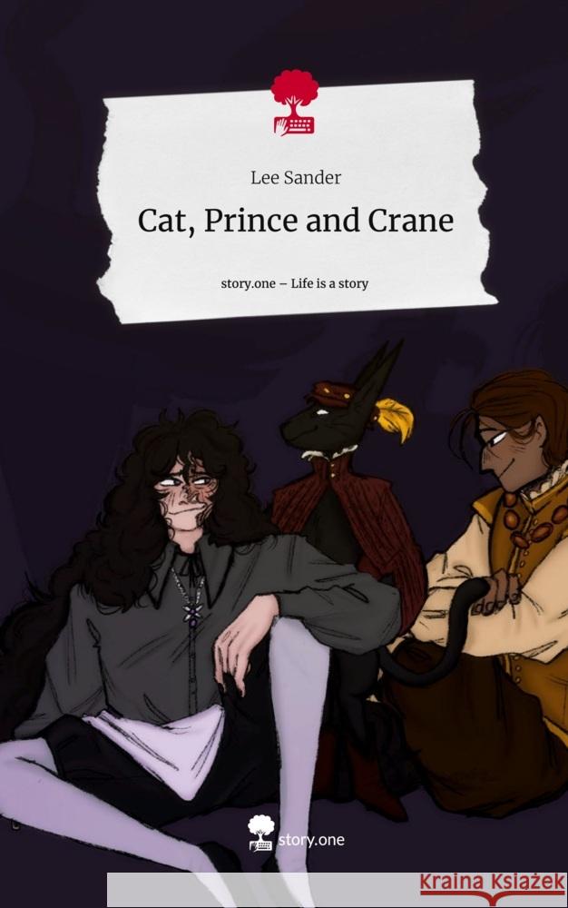 Cat, Prince and Crane. Life is a Story - story.one Sander, Lee 9783711548849