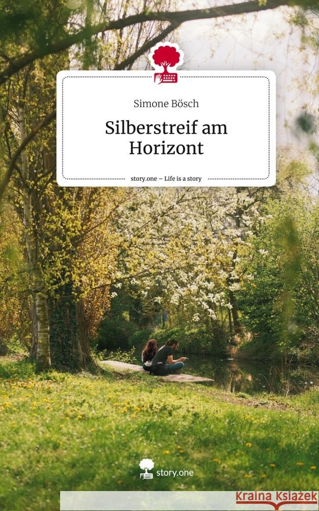 Silberstreif am Horizont. Life is a Story - story.one Bösch, Simone 9783711548948