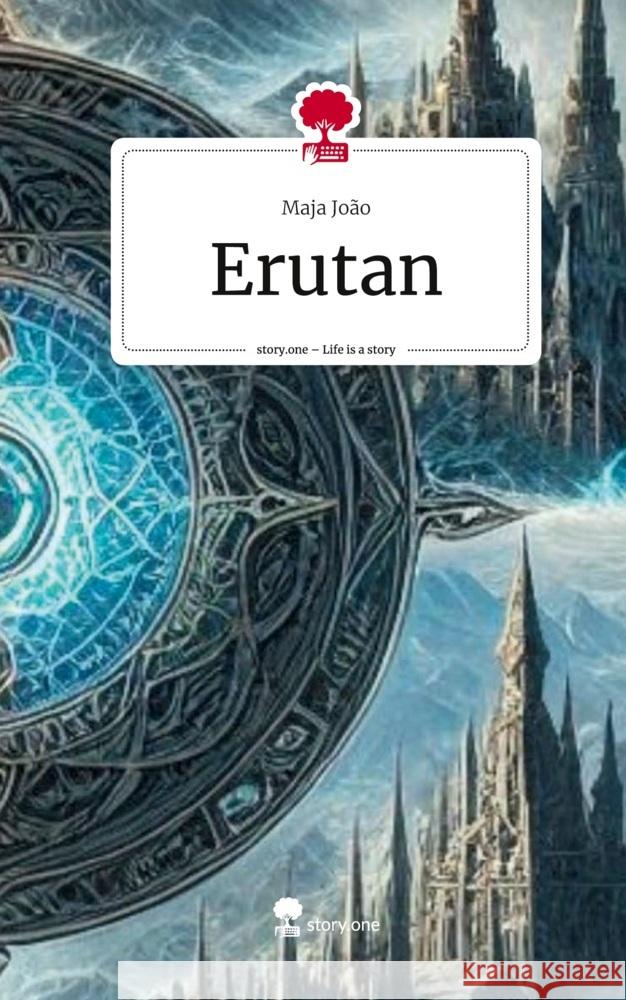 Erutan. Life is a Story - story.one João, Maja 9783711549570