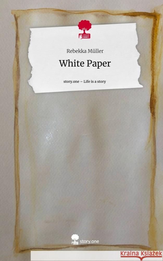 White Paper. Life is a Story - story.one Müller, Rebekka 9783711549655