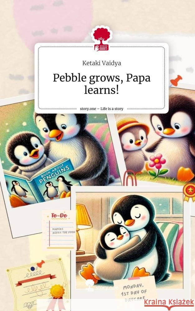 Pebble grows, Papa learns!. Life is a Story - story.one Vaidya, Ketaki 9783711549716