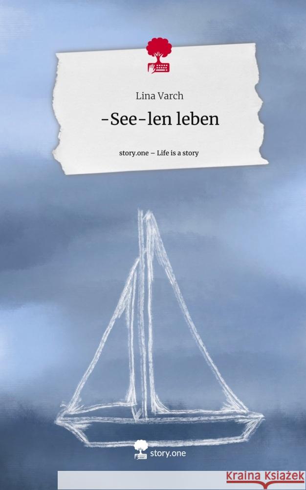 -See-len leben. Life is a Story - story.one Varch, Lina 9783711549761