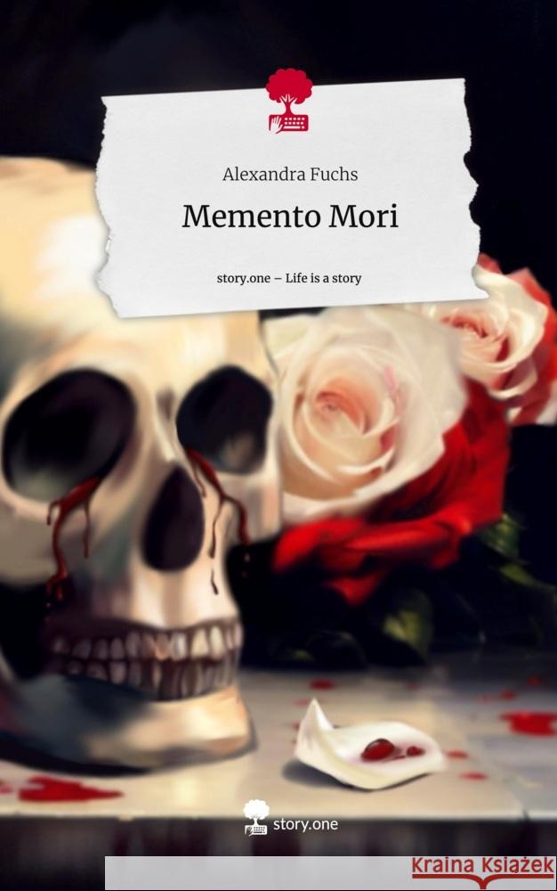 Memento Mori. Life is a Story - story.one Fuchs, Alexandra 9783711549822