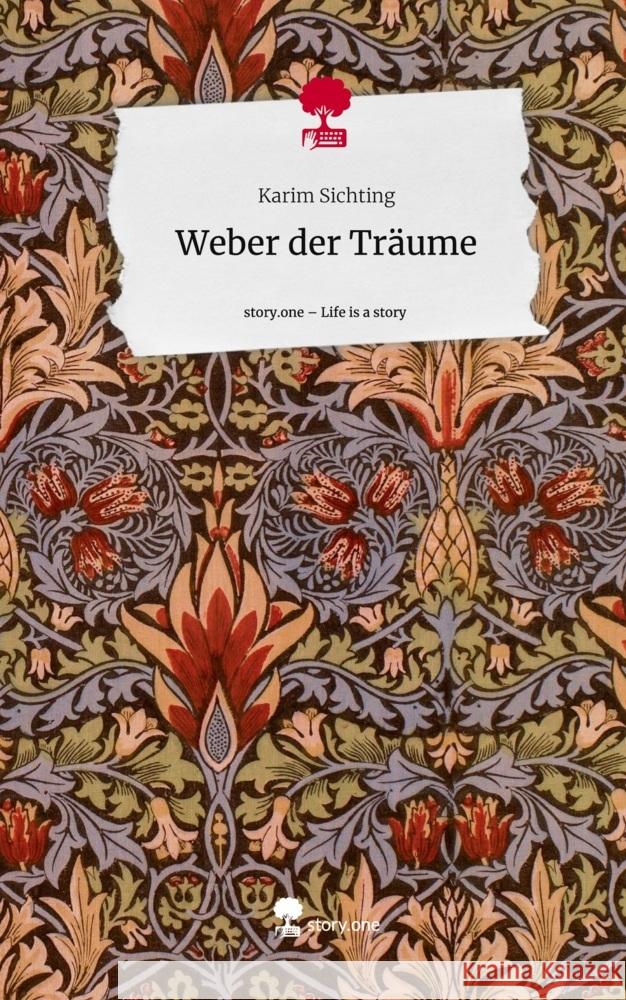 Weber der Träume. Life is a Story - story.one Sichting, Karim 9783711549877