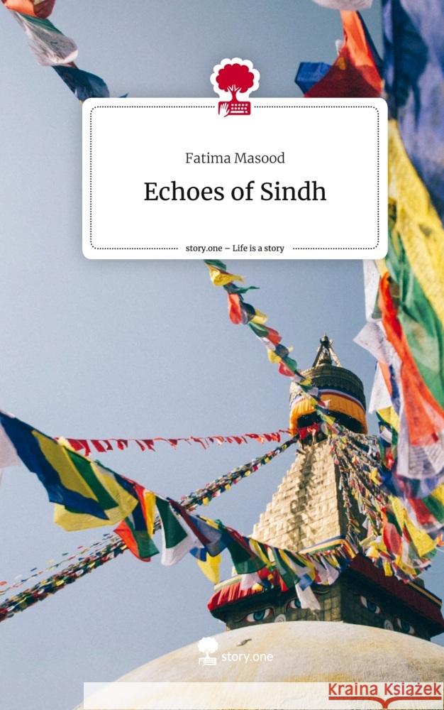 Echoes of Sindh. Life is a Story - story.one Masood, Fatima 9783711550095