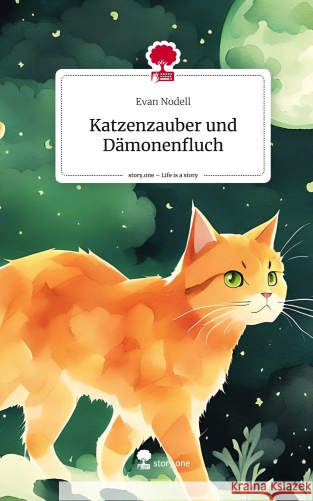 Katzenzauber und Dämonenfluch. Life is a Story - story.one Nodell, Evan 9783711550361