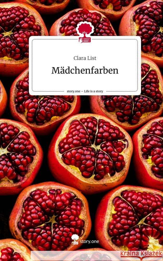 Mädchenfarben. Life is a Story - story.one List, Clara 9783711550378