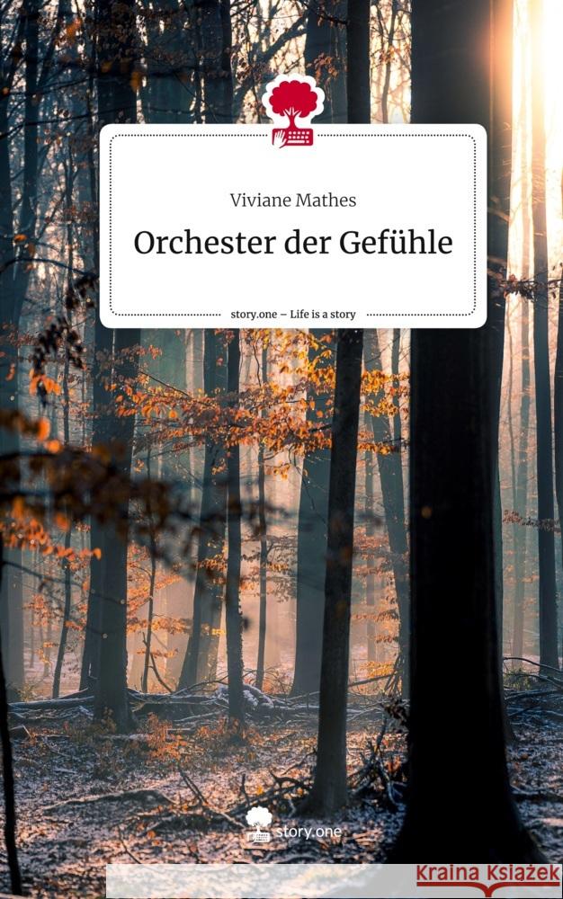 Orchester der Gefühle. Life is a Story - story.one Mathes, Viviane 9783711550675