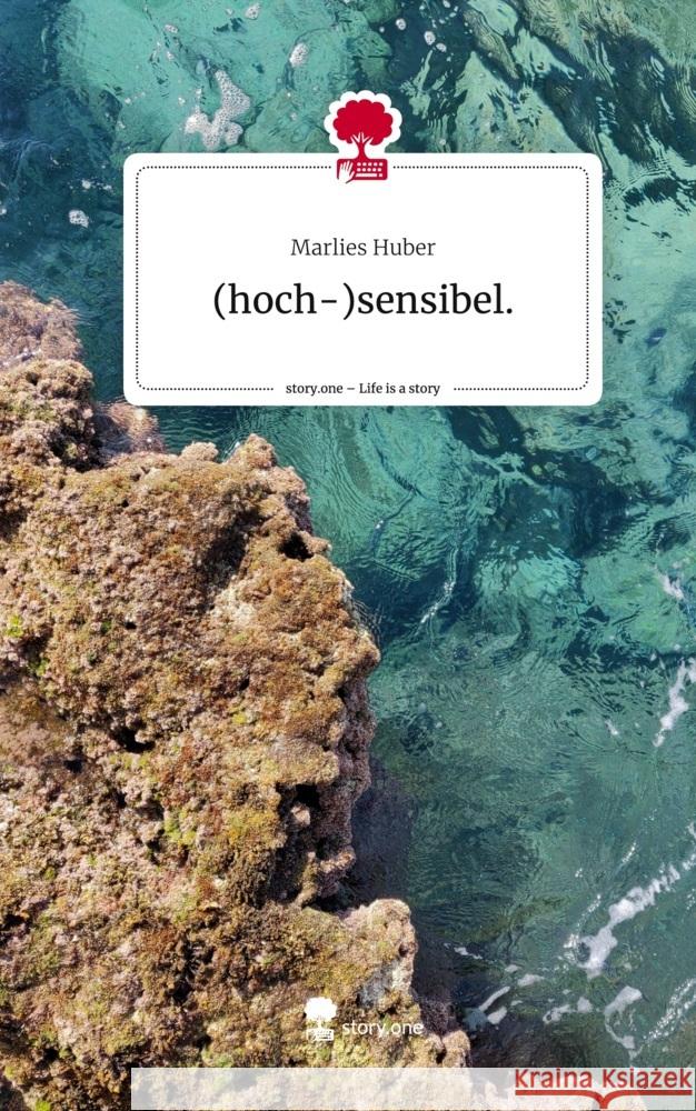 (hoch-)sensibel.. Life is a Story - story.one Huber, Marlies 9783711550811