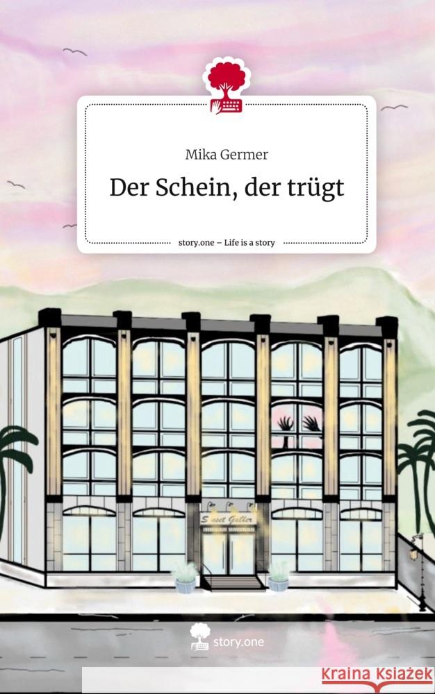Der Schein, der trügt. Life is a Story - story.one Germer, Mika 9783711550835