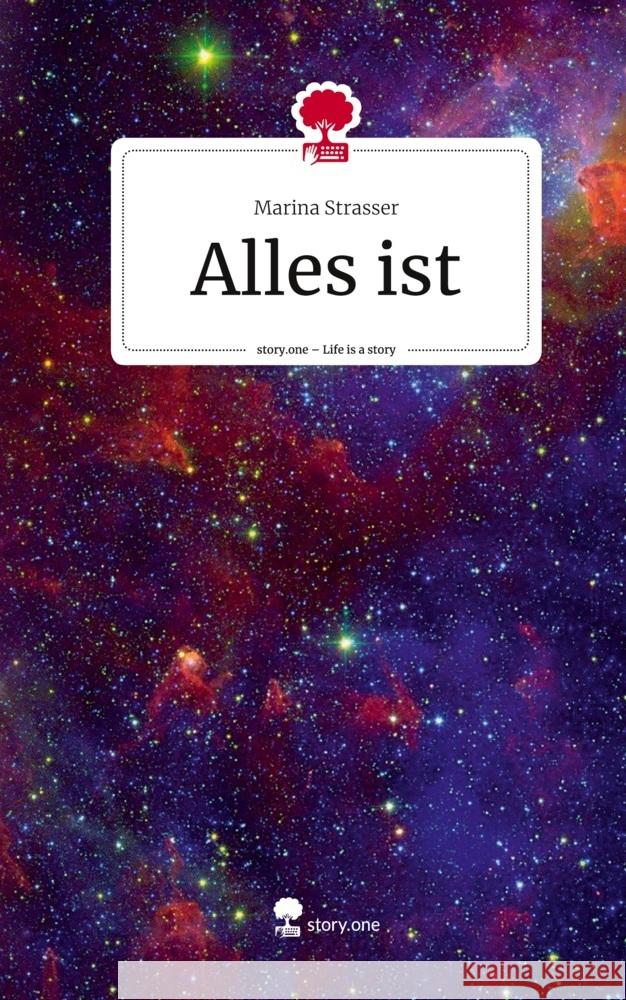 Alles ist. Life is a Story - story.one Strasser, Marina 9783711550910 story.one publishing