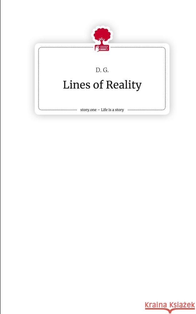 Lines of Reality. Life is a Story - story.one G., D. 9783711551160 story.one publishing