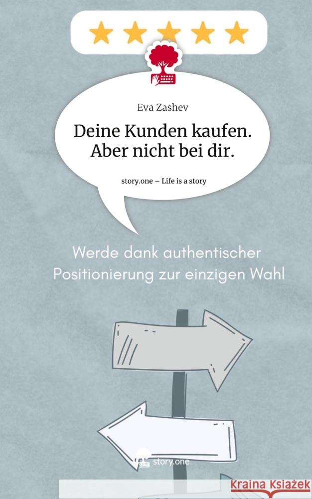 Deine Kunden kaufen. Aber nicht bei dir.. Life is a Story - story.one Zashev, Eva 9783711551290 story.one publishing