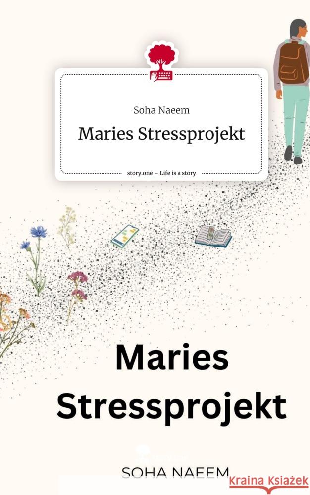 Maries Stressprojekt. Life is a Story - story.one Naeem, Soha 9783711551306