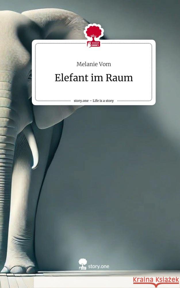 Elefant im Raum. Life is a Story - story.one Vom, Melanie 9783711551603