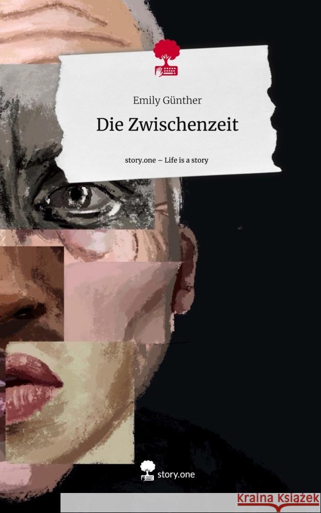 Die Zwischenzeit. Life is a Story - story.one Günther, Emily 9783711551658 story.one publishing