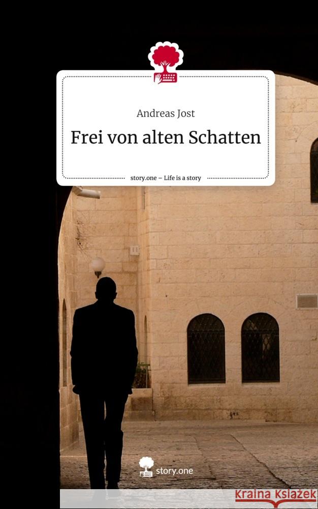 Frei von alten Schatten. Life is a Story - story.one Jost, Andreas 9783711551665