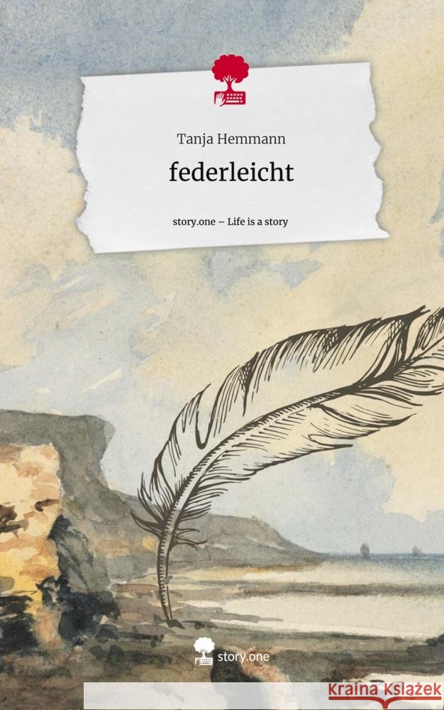 federleicht. Life is a Story - story.one Hemmann, Tanja 9783711551979