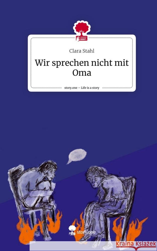 Wir sprechen nicht mit Oma. Life is a Story - story.one Stahl, Clara 9783711552082