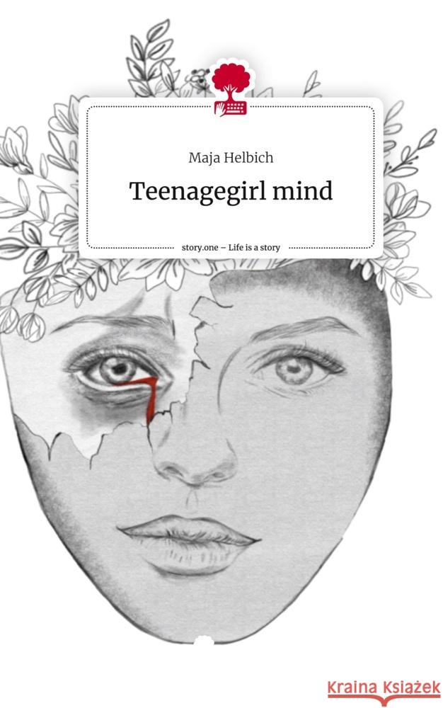 Teenagegirl mind. Life is a Story - story.one Helbich, Maja 9783711552419