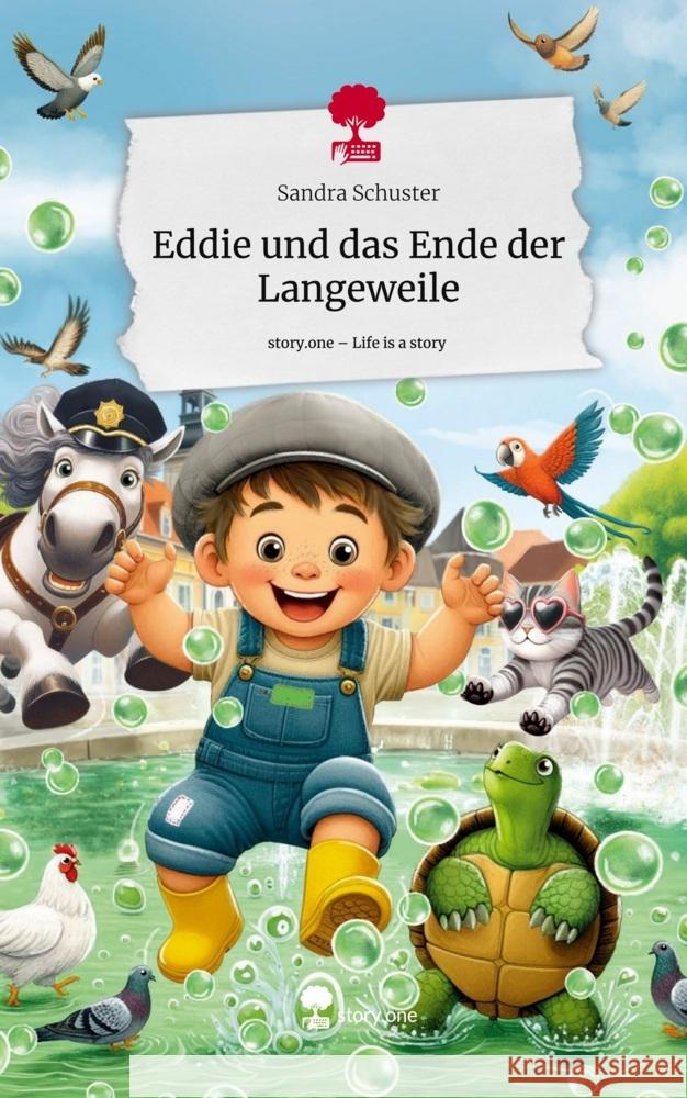 Eddie und das Ende der Langeweile. Life is a Story - story.one Schuster, Sandra 9783711553003