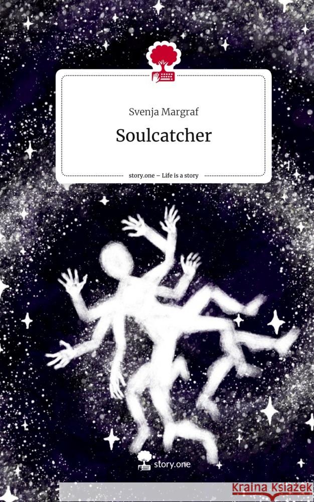 Soulcatcher. Life is a Story - story.one Margraf, Svenja 9783711553317