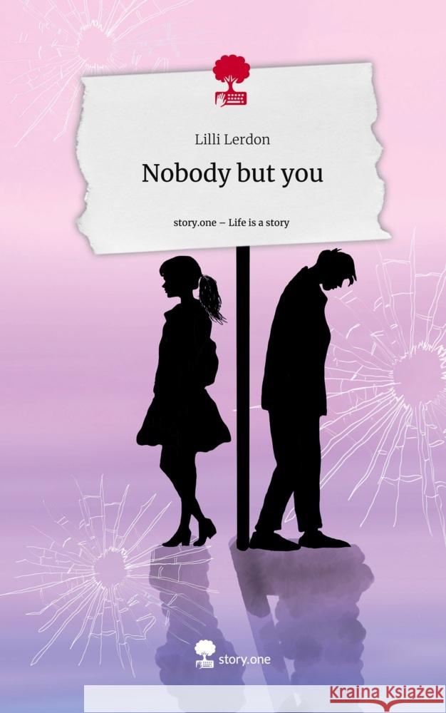 Nobody but you. Life is a Story - story.one Lerdon, Lilli 9783711553447