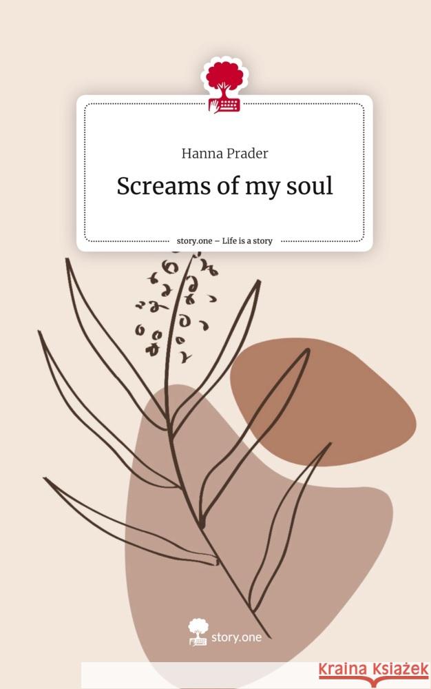 Screams of my soul. Life is a Story - story.one Prader, Hanna 9783711553584