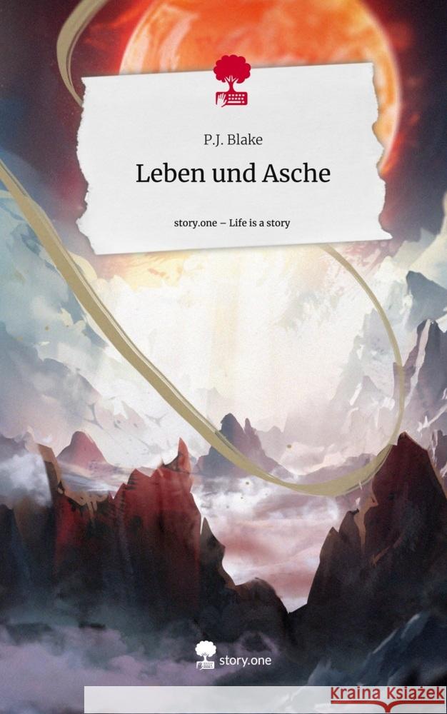 Leben und Asche. Life is a Story - story.one Blake, P.J. 9783711553751