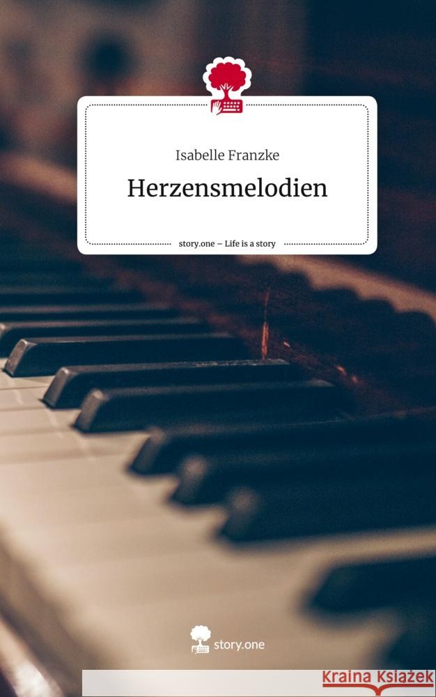 Herzensmelodien. Life is a Story - story.one Franzke, Isabelle 9783711553836