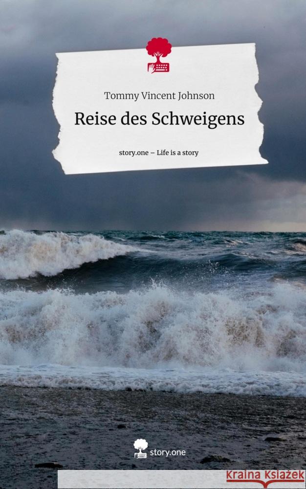 Reise des Schweigens. Life is a Story - story.one Johnson, Tommy Vincent 9783711553843 story.one publishing