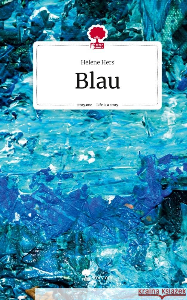 Blau. Life is a Story - story.one Hers, Helene 9783711554109