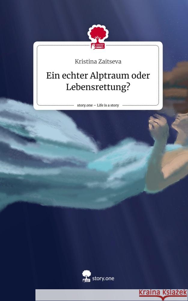 Ein echter Alptraum oder Lebensrettung?. Life is a Story - story.one Zaitseva, Kristina 9783711554147 story.one publishing