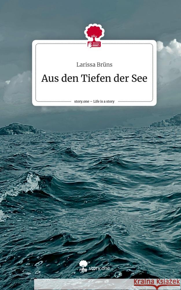 Aus den Tiefen der See. Life is a Story - story.one Brüns, Larissa 9783711554413