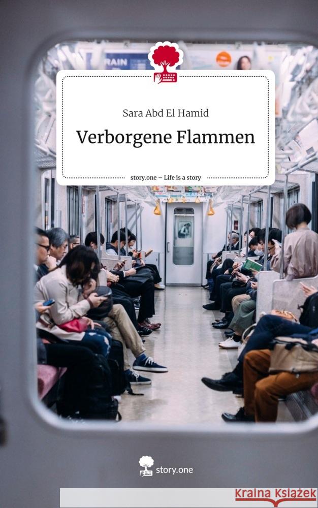 Verborgene Flammen. Life is a Story - story.one Abd El Hamid, Sara 9783711554604 story.one publishing