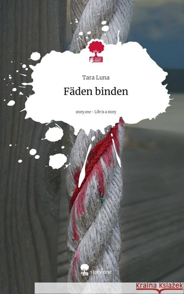 Fäden binden. Life is a Story - story.one Luna, Tara 9783711554635