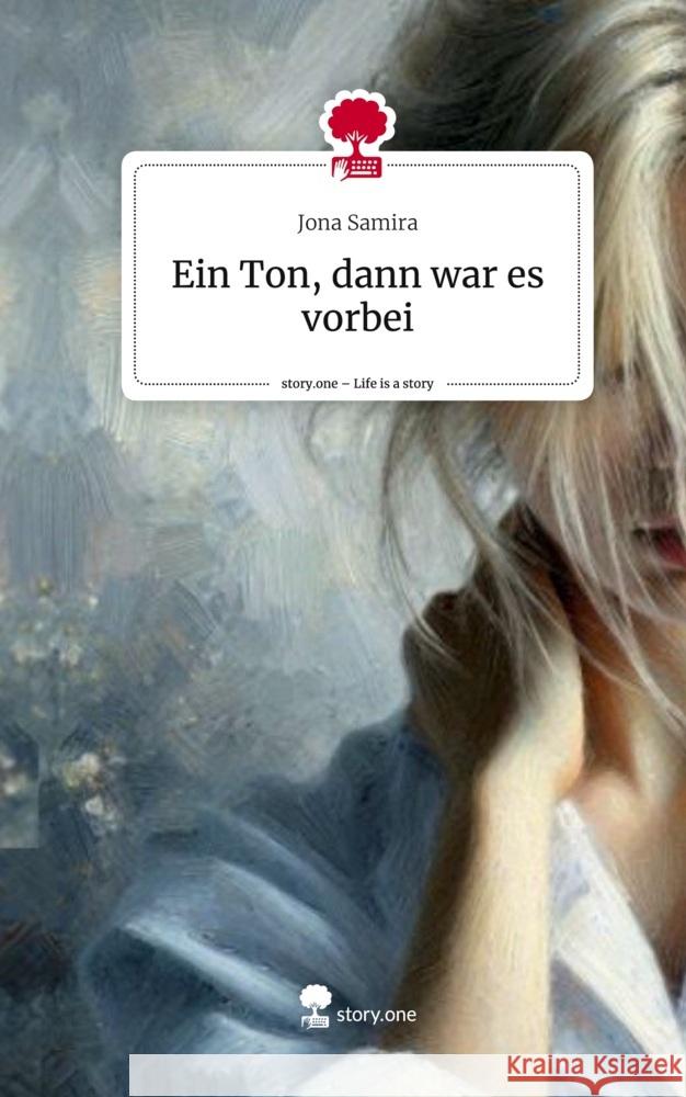 Ein Ton, dann war es vorbei. Life is a Story - story.one Samira, Jona 9783711554826