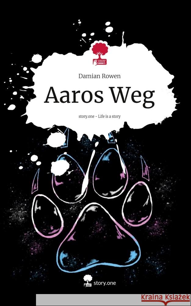 Aaros Weg. Life is a Story - story.one Rowen, Damian 9783711554833