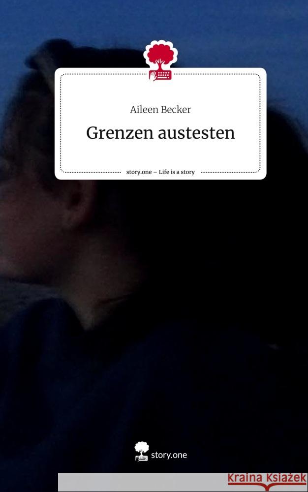 Grenzen austesten. Life is a Story - story.one Becker, Aileen 9783711554901