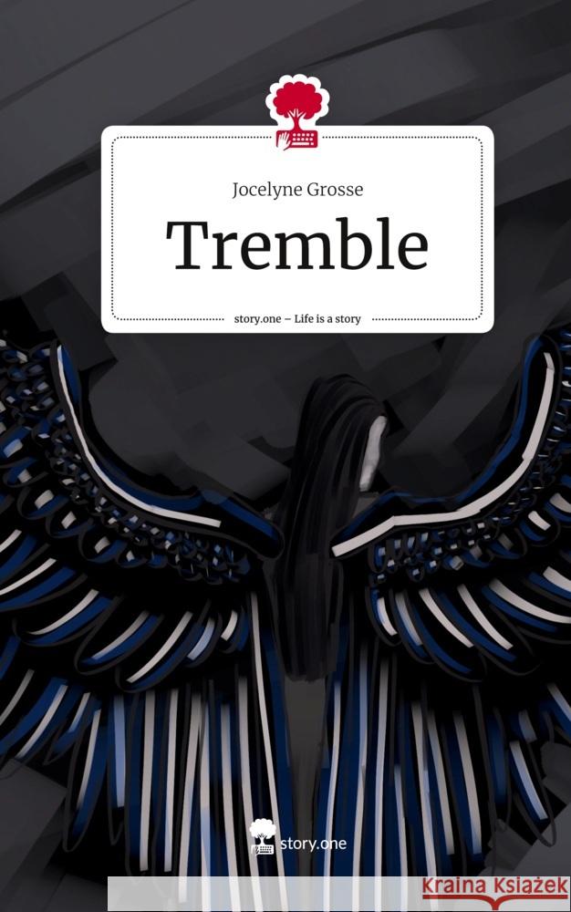 Tremble. Life is a Story - story.one Grosse, Jocelyne 9783711554963