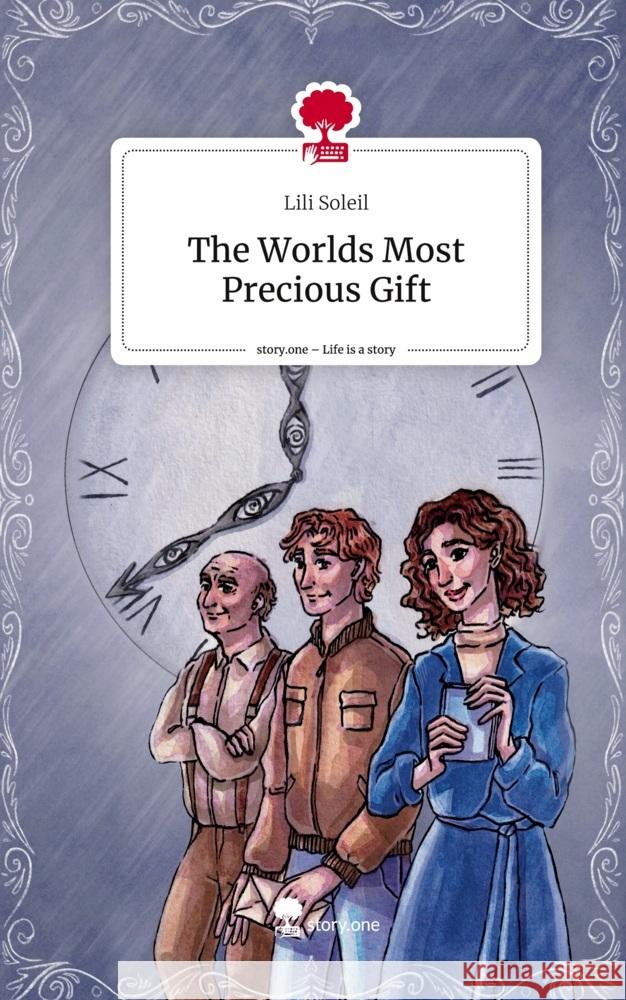 The Worlds Most Precious Gift. Life is a Story - story.one Soleil, Lili 9783711555113