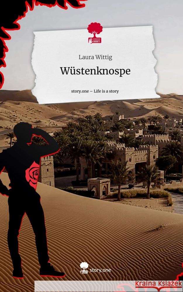 Wüstenknospe. Life is a Story - story.one Wittig, Laura 9783711555304
