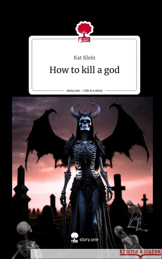 How to kill a god. Life is a Story - story.one Klein, Kat 9783711555731