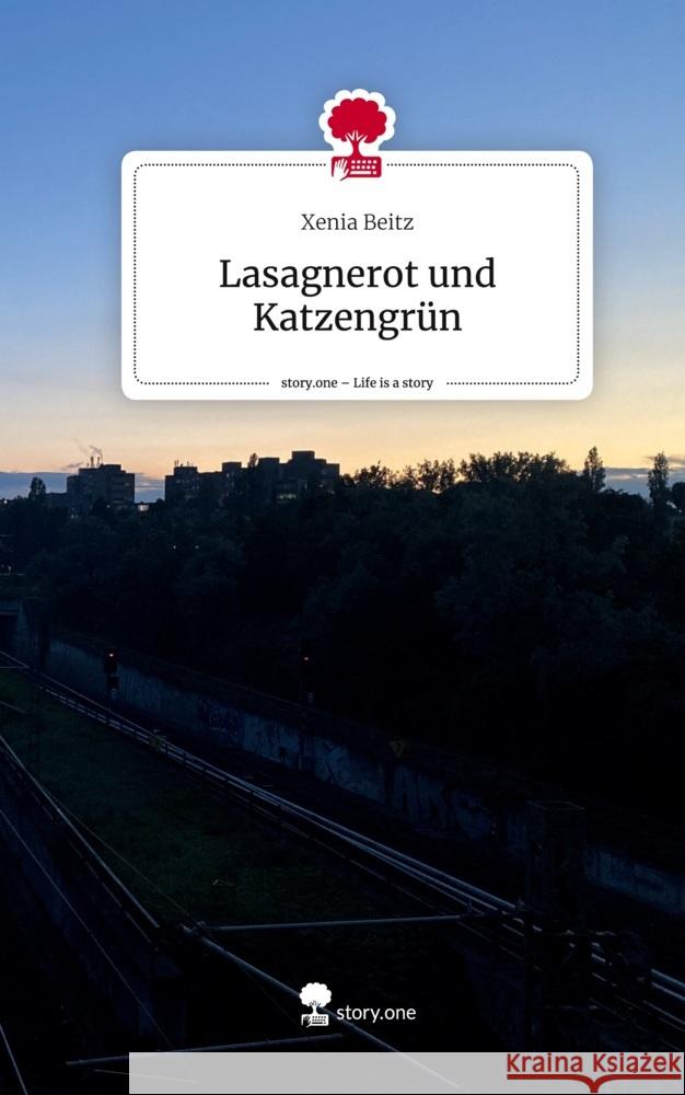 Lasagnerot und Katzengrün. Life is a Story - story.one Beitz, Xenia 9783711556011